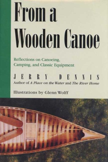 from a wooden canoe: reflections on canoeing, camping, and